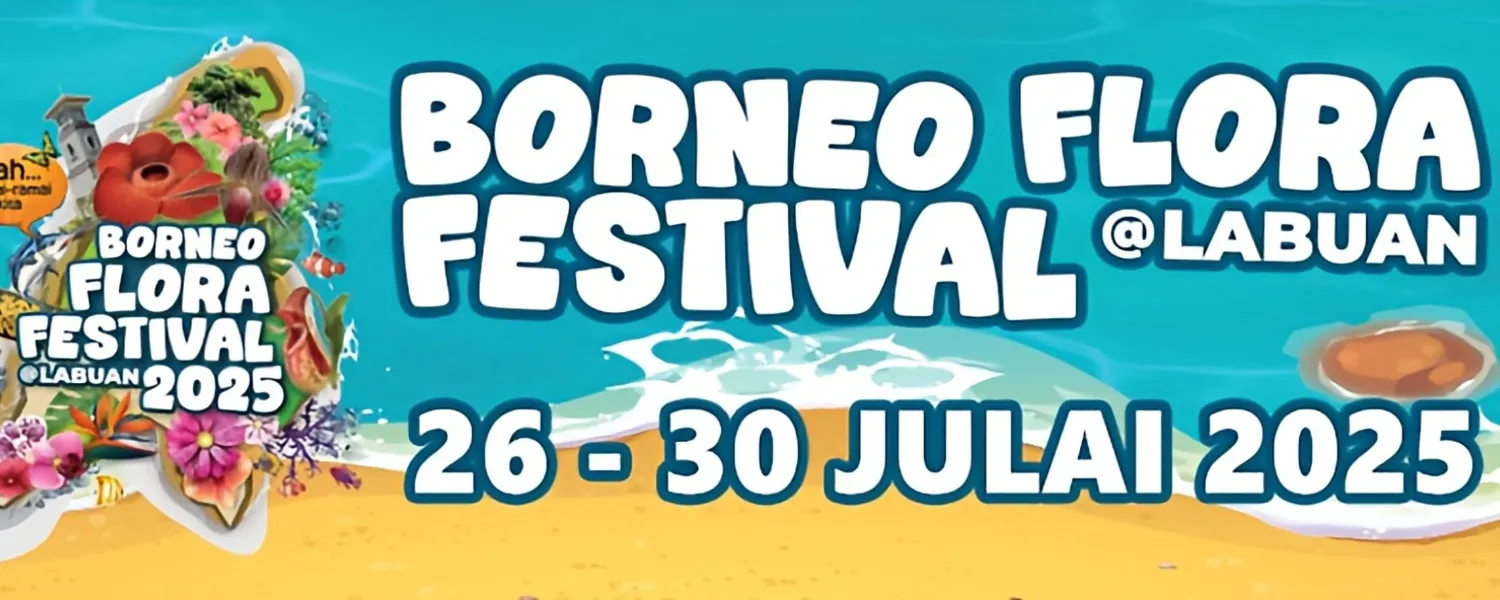 Borneo Flora Festival (BFF) 2025 @ Labuan