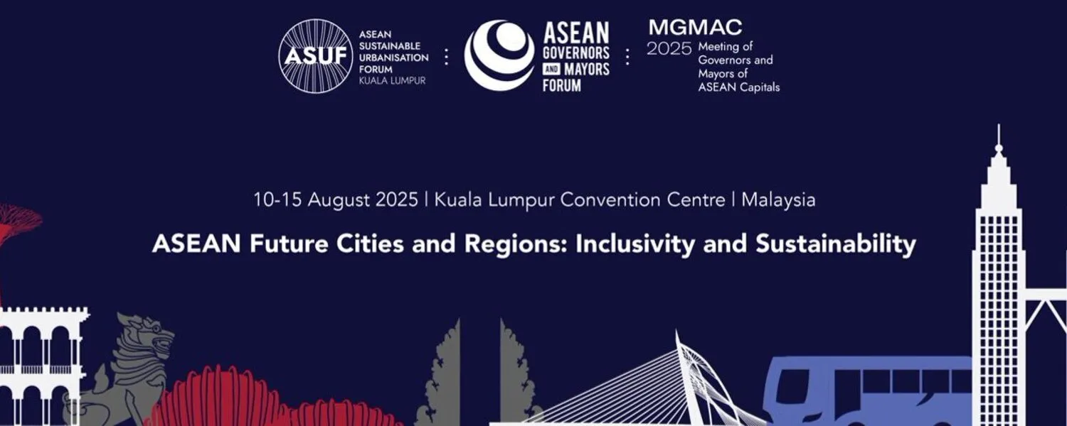 ASUF / AGMF / MGMAC 2025 – ASEAN Future Cities and Regions: Inclusivity & Sustainability @ KLCC