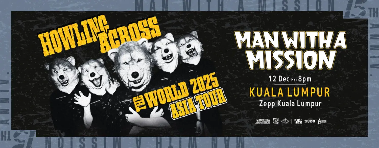 MAN WITH A MISSION “HOWLING ACROSS THE WORLD 2025 – ASIA TOUR” @ Zepp KL