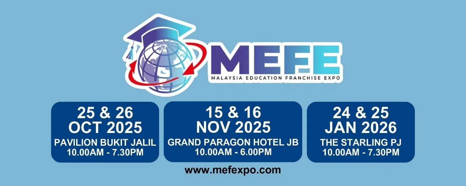 Malaysia Education Franchise Expo (MEFE) 2025 @ Grand Paragon Hotel