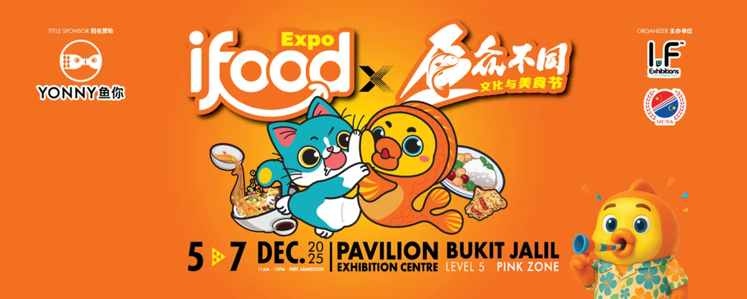 iFood Expo x “鱼众不同” Cultural & Food Festival 2025 @ Pavilion Bukit Jalil