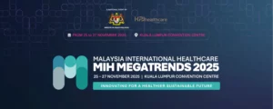 Malaysia International Healthcare (MIH) Megatrends 2025 @ KLCC