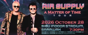 Air Supply “A Matter of Time” Tour 2026 @ Sibu Indoor Stadium