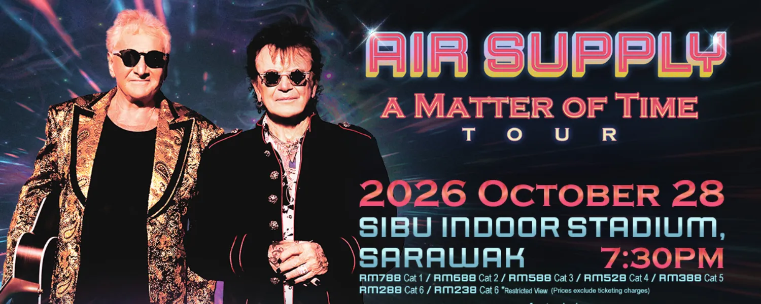 Air Supply “A Matter of Time” Tour 2026 @ Sibu Indoor Stadium