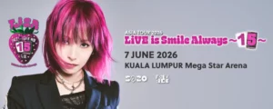 LiSA “LiVE is Smile Always ～15～” Asia Tour 2026 @ Mega Star Arena