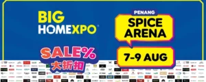 BIG HOME Expo 2026 @ SPICE Arena Penang