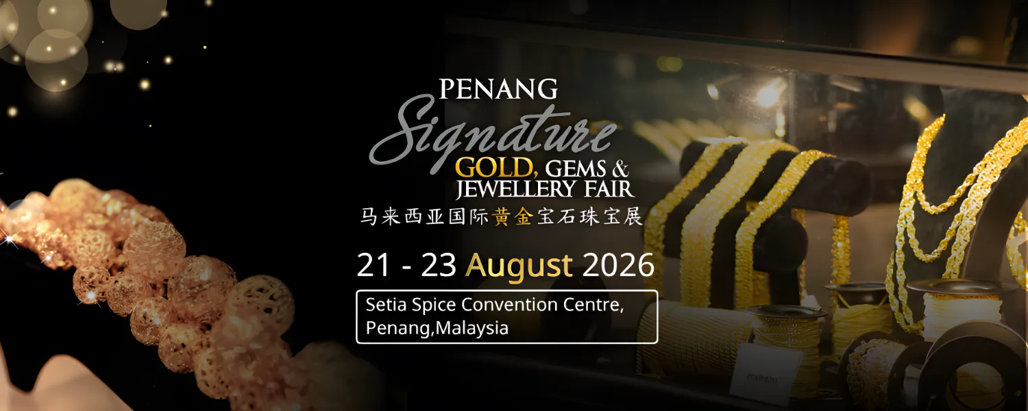 10th Penang Signature Gold, Gems & Jewellery Fair (PSG 2026) @ Setia SPICE
