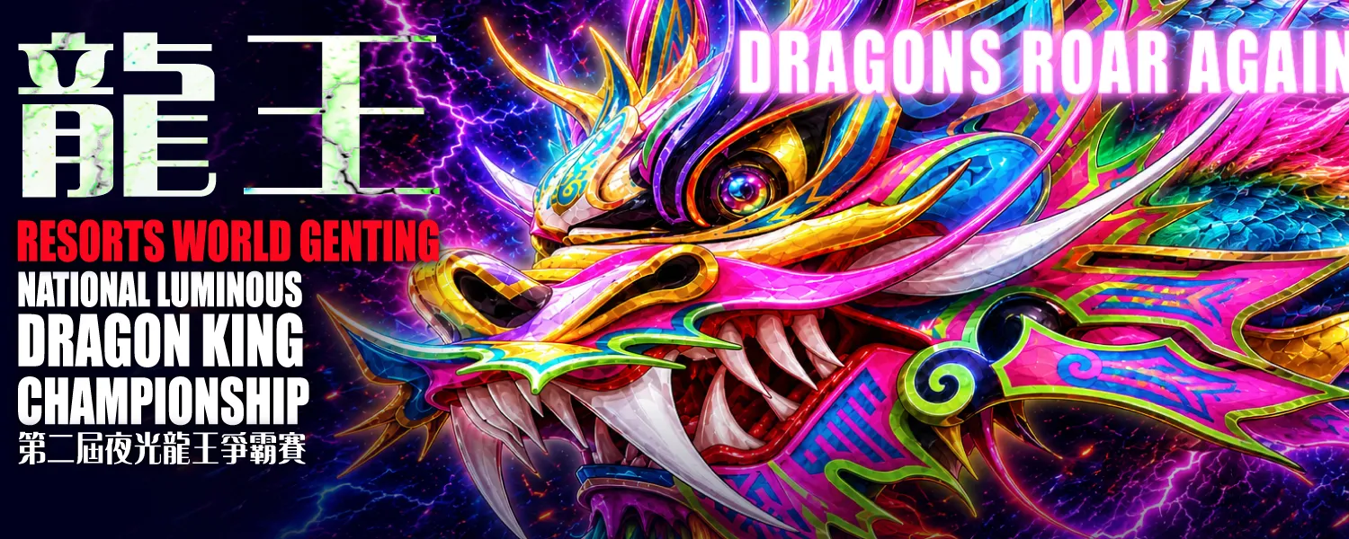 2nd Resorts World Genting National Luminous Dragon King Championship 《第二届夜光龙王争霸赛》 @ Genting